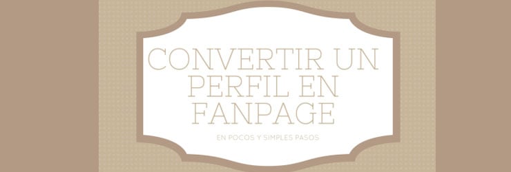 como convertir un perfil personal en una página de empresa