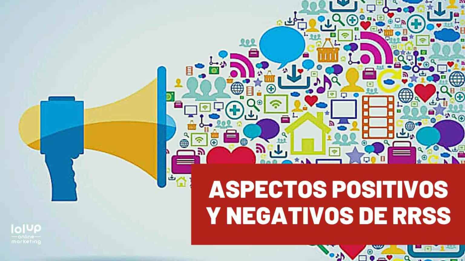 Aspectos positivos y negativos de las Redes Sociales