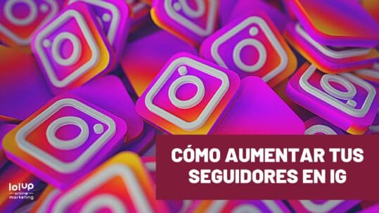 Cómo aumentar seguidores reales en Instagram